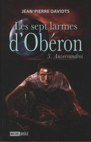 Cover of the book Les septs larmes d'Obéron 3 : Anverrandroi by Jean-Pierre Davidts