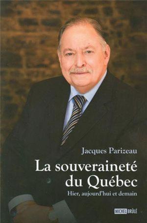 Book cover of La souveraineté du Québec : Hier, aujourd'hui et demain