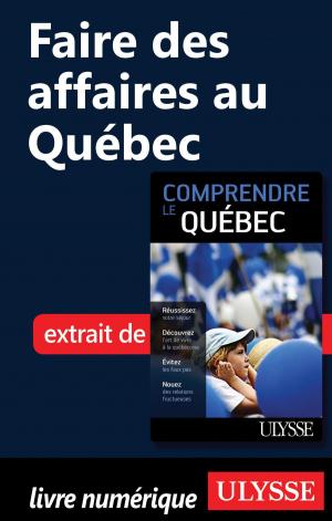 Cover of the book Faire des affaires au Québec by lucie pagé