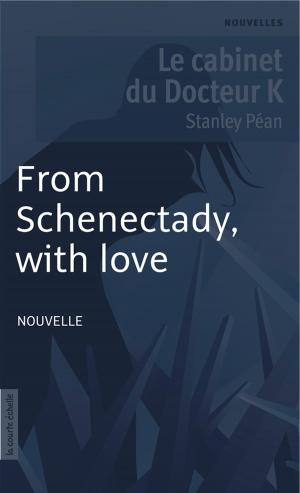 Cover of the book From Schenectady, with love by Stanley Péan