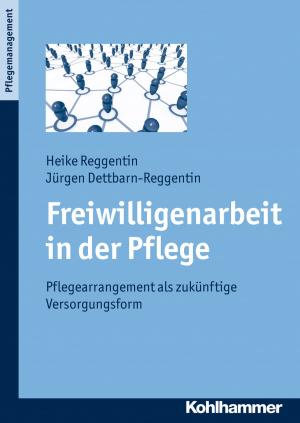Cover of the book Freiwilligenarbeit in der Pflege by Johann Christoph Bürgel