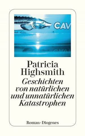 Cover of the book Geschichten von natürlichen und unnatürlichen Katastrophen by Klaus Cäsar Zehrer