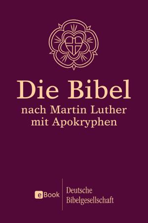 Book cover of Die Bibel nach Martin Luther 1984: Mit Apokryphen
