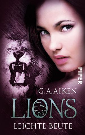 Cover of the book Lions - Leichte Beute by G. A. Aiken