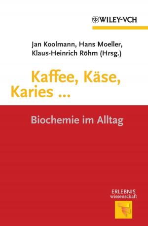 Cover of the book Kaffee, Käse, Karies ... by Benoît Robyns, Christophe Saudemont, Daniel Hissel, Xavier Roboam, Bruno Sareni, Julien Pouget