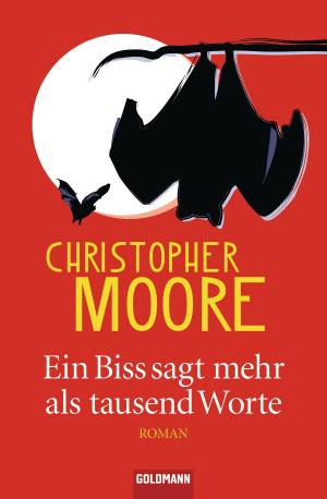 Cover of the book Ein Biss sagt mehr als tausend Worte by Christopher W. Gortner