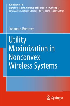Cover of the book Utility Maximization in Nonconvex Wireless Systems by 