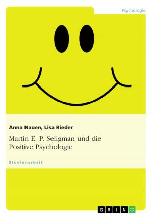 Cover of the book Martin E. P. Seligman und die Positive Psychologie by Sascha Nikolai Schmidt