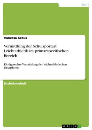 Cover of the book Vermittlung der Schulsportart Leichtathletik im primarspezifischen Bereich by Susanne Jehmlich