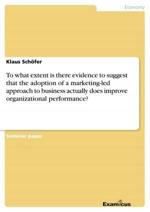 Cover of the book To what extent is there evidence to suggest that the adoption of a marketing-led approach to business actually does improve organizational performance? by Christiane Bütow