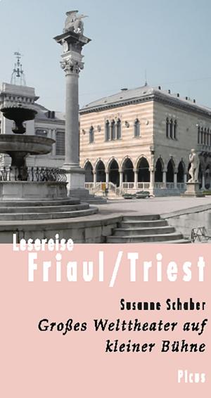 Cover of the book Lesereise Friaul/Triest by Susanne Schaber