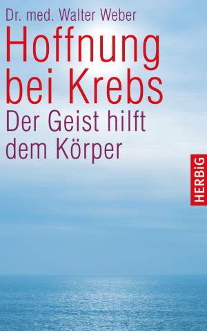 Cover of the book Hoffnung bei Krebs by Ernst Peter Fischer