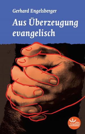 Cover of the book Aus Überzeugung evangelisch by Jane Ellis Conrad