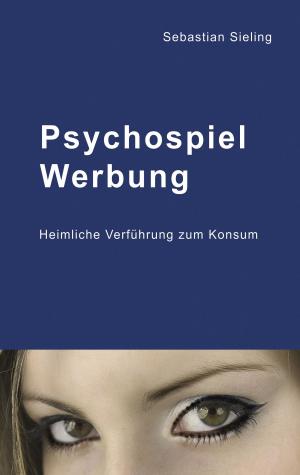 Cover of the book Psychospiel Werbung by Hans Paasche