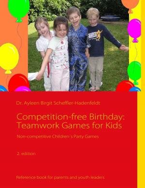 Cover of the book Competition-free Birthday: Teamwork Games for Kids by Lupus LeMere