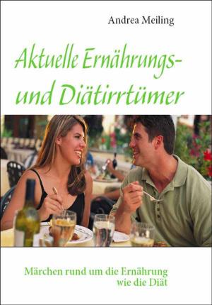 Cover of the book Aktuelle Ernährungs- und Diätirrtümer by Norbert Heyse