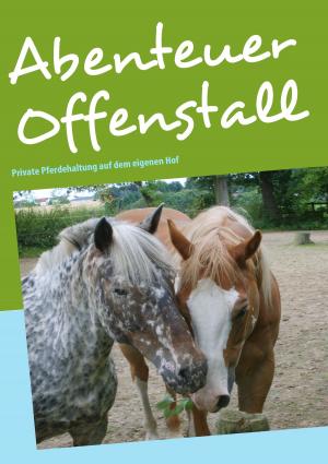 Cover of the book Abenteuer Offenstall by X Kabir, Rachel McDonald