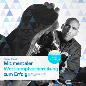 Cover of the book Mit mentaler Wettkampfvorbereitung zum Erfolg by Boris Rohne, Madeleine Rohne, Michael Draksal