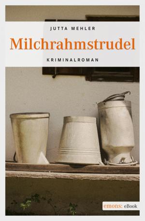 Cover of the book Milchrahmstrudel by Nicola Förg