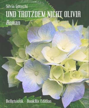 Cover of the book UND TROTZDEM NICHT OLIVIA by Christine Eder