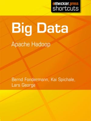 Cover of the book Big Data - Apache Hadoop by Michael Scholz, Bernd Rücker