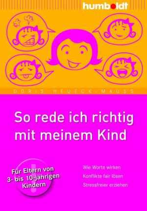 Cover of the book So rede ich richtig mit meinem Kind by Stefanie Schneider, Petra Hitzig