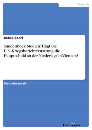 Cover of the book Sündenbock Medien: Trägt die U.S.-Kriegsberichterstattung die Hauptschuld an der Niederlage in Vietnam? by Michael Domsalla