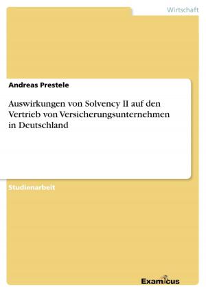 Cover of the book Auswirkungen von Solvency II auf den Vertrieb von Versicherungsunternehmen in Deutschland by Thorsten Irgang