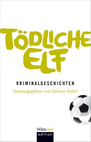 Cover of the book Tödliche Elf by Andreas Pittler
