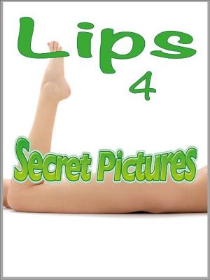 Cover of Lips 4: Secret Pictures