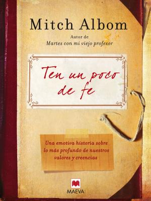 Cover of the book Ten un poco de fe by Mitch Albom