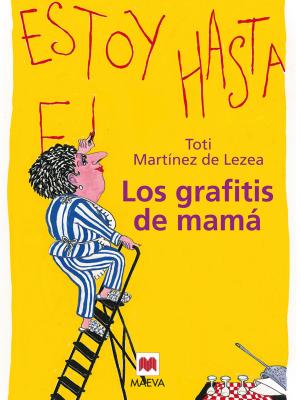 Cover of the book Los grafitis de mamá by Agnete Friis, Lene Kaaberbøl