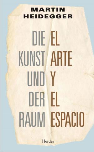Cover of the book El arte y el espacio by Hannah Arendt, Martin Heidegger