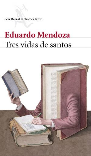 Cover of the book Tres vidas de santos by Joaquín Leguina