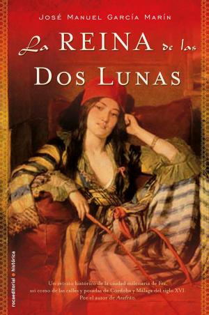 Cover of the book La reina de las dos lunas by José Manuel García Marín