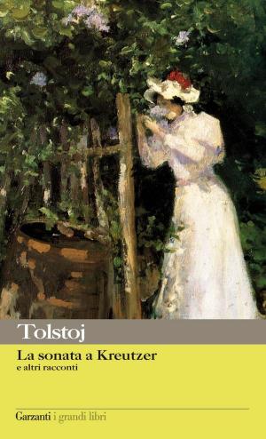 Cover of the book La sonata a Kreutzer e altri racconti by Simone Perotti