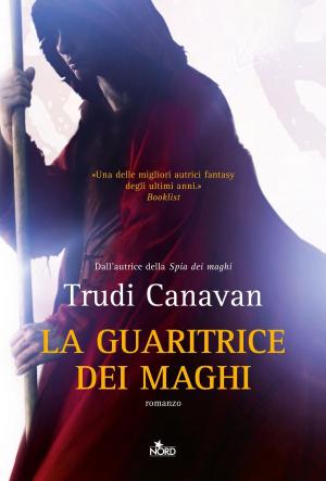 Cover of the book La guaritrice dei maghi by Elisabeth Norebäck