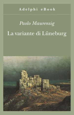 Cover of the book La variante di Lüneburg by Gilberto Forti