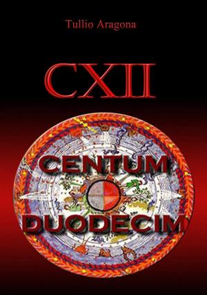 Cover of the book Centumduodecim by Teagan Kearney