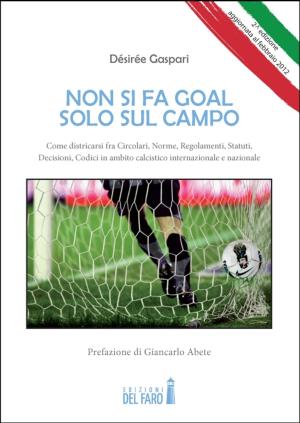 Cover of the book Non si fa goal solo sul campo by Roberto Bonfanti