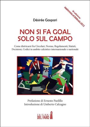 Cover of the book Non si fa goal solo sul campo by Francesca Paolino