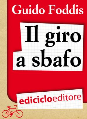 Cover of the book Il Giro a sbafo. L'incredibile scommessa della Maglia Rosa in bolletta by Jiu Ling