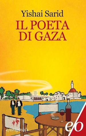 Cover of the book Il poeta di Gaza by Lowell Woodruff
