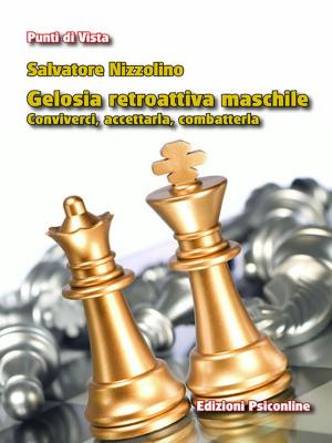 Cover of the book Gelosia retroattiva maschile. Conviverci, accettarla, combatterla by Beatrice Riva