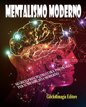 Cover of the book Mentalismo moderno by Giochidimagia