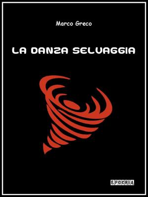 Cover of the book La danza selvaggia by Coleen Harty