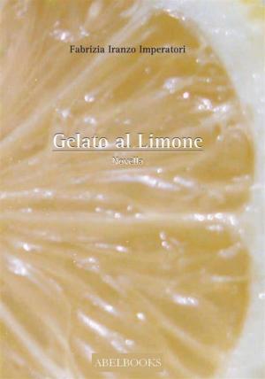 Cover of the book Gelato al limone by Gabriele Cappelletti