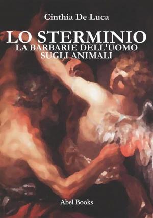 Cover of the book La barbarie dell'uomo sugli animali by Angelo Piero Pasino