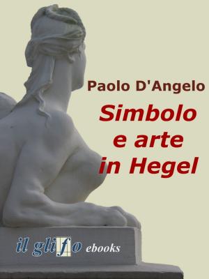 Cover of the book Simbolo e arte in Hegel by Isabella Longobardi