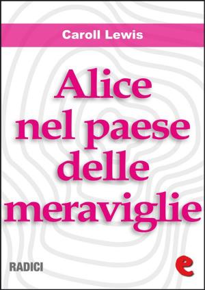 Cover of Alice nel Paese delle Meraviglie (Alice's Adventures In Wonderland )